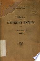 Catalogue of Title Entries of Books and Other Articles Entered in the Office of the Register of Copyrights, Library of Congress, at Washington, D.C.