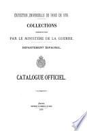 Catalogue officiel: Collections présentées par le Ministère de la Guerre, Département espagnol