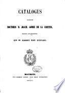 Catalogus librorum doctoris D. Joach. Gomez de la Cortina, march. de Morante, que in aedibus suis exstant