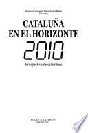 Cataluña en el horizonte 2010