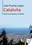 Cataluña entre la sensatez y el delirio
