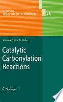 Catalytic Carbonylation Reactions