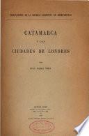 Catamarca y las ciudades de Londres