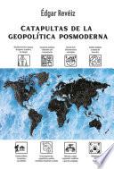 Catapultas de la geopolítica posmoderna