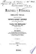 Catecismo de anatomia y fisiologia del organo vocal para el uso de los cantantes, oradores y profesores con 38 figuras explicativas