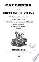 Catecismo de la doctrina cristiana y adornado con muchas láminas