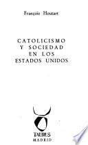 Catolicismo y sociedad en los Estados Unidos