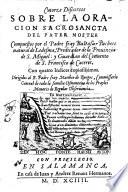 Catorze discursos sobre la oracion sacrosancta del pater noster ... Con quatro Indices copiosissimos