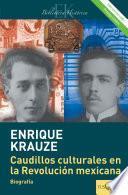 Caudillos culturales en la Revolución mexicana (Edición revisada)