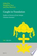 Caught in Translation: Studies on Versions of Late-Antique Christian Literature