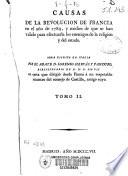 Causas de la Revolución de Francia en el año de 1789, y medios de que se han valido para efectuarla los enemigos de la religión y del estado