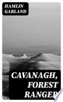 Cavanagh, Forest Ranger