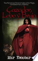 Cazador, Lobo y Bruja