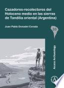 Cazadores-recolectores del Holoceno medio en las sierras de Tandilia oriental (Argentina)