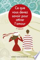 Ce que vous devez savoir pour attirer l'amour - 2e édition