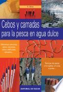 Cebos y carnadas para la pesca en agua dulce