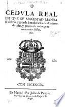 Cedula Real, en que su Magestad manda se observe, y guarde la moderacion de alguileres de casas, y precios de todos generos commerciables, etc. [27 Nov. 1680.]