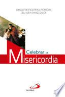 Celebrar la misericordia