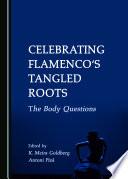 Celebrating Flamenco's Tangled Roots