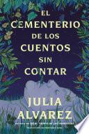 Cemetery of Untold Stories \ El cementerio de los cuentos sin contar Sp. ed.