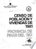 Censo de población y viviendas, 1981: Provincia de Pinar del Rio
