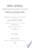 Censo general de población, edificación, comercio é industrias de la ciudad de Buenos Aires, 1887, 2 tom