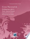 Censo Nacional de Gobierno 2011. Poder Judicial Estatal. Impartición de justicia. Memoria de actividades