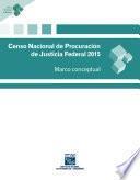 Censo Nacional de Procuración de Justicia Federal 2015. Marco conceptual