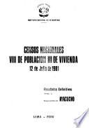 Censos nacionales, VIII de población--III de vivienda, 12 de julio de 1981: Departamento de Ayacucho (3 v.)