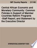 Central African Economic and Monetary Community: Common Policies in Support of Member Countries Reform Programs-Staff Report; and Statement by the Executive Director