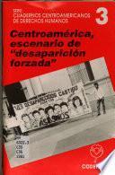 Centroamérica, escenario de desaparición forzada.