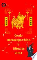 Cerdo Horóscopo Chino y Rituales 2024