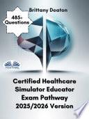 Certified healthcare simulator educator exam pathway 2025/2026 version