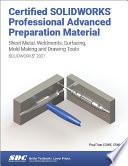 Certified SOLIDWORKS Professional Advanced Preparation Material (SOLIDWORKS 2021)