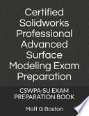 Certified Solidworks Professional Advanced Surface Modeling Exam Preparation