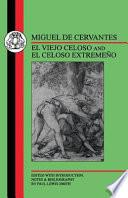 Cervantes: El Viejo Celoso and El Celoso Extremeno