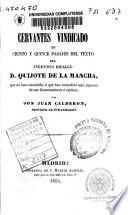 Cervantes vindicado en ciento y quince pasajes del texto del ingenioso hidalgo D. Quijote de la Mancha, que no han entendido, ó que han entendido mal, algunos de sus comentadores ó criticos