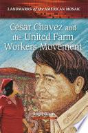 Cesar Chavez and the United Farm Workers Movement