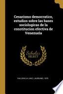 Cesarismo democratico, estudios sobre las bases sociologicas de la constitucion efectiva de Venezuela