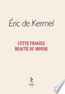 Cette fragile beauté du monde
