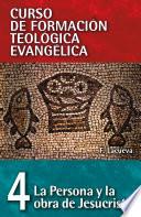 CFT 04 - La persona y obra de Jesucristo