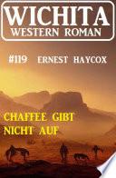 Chaffee gibt nicht auf: Wichita Western Roman 119