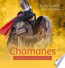 Chamanes - Les traditions ancestrales dans le monde