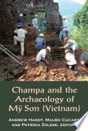 Champa and the Archaeology of Mỹ Sơn (Vietnam)