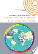 Champs littéraires et langues de la francophonie-monde