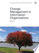 Change Management in Information Organizations