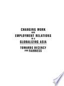 Changing Work and Employment Relations in a Globalizing Asia