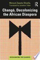 Changó, Decolonizing the African Diaspora