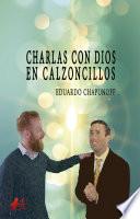 Charlas con Dios en calzoncillos