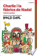 Charlie i la fàbrica de Nadal i altres contes